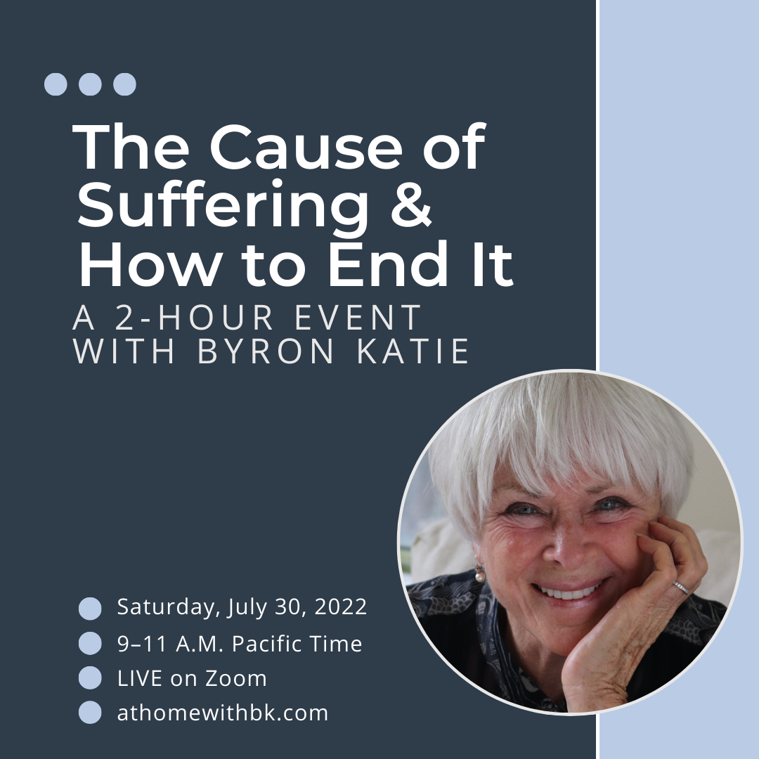 "The Cause of Suffering & How to End It"—A 2-Hour Event with Byron Katie